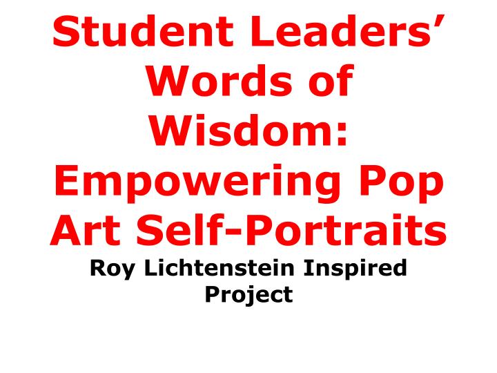 student leaders words of wisdom empowering pop art self portraits roy lichtenstein inspired project