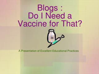 Blogs : Do I Need a Vaccine for That?