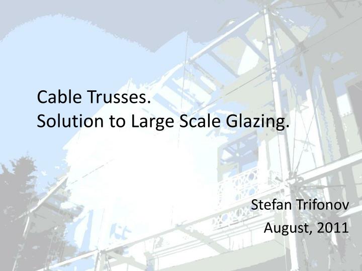 cable trusses solution to large scale glazing