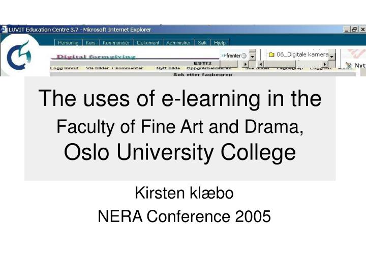 the uses of e learning in the faculty of fine art and drama oslo university college