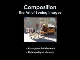Composition The Art of Seeing Images