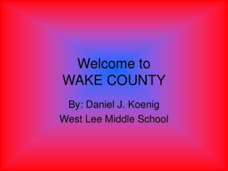 Welcome to WAKE COUNTY