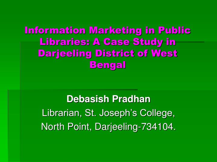 information marketing in public libraries a case study in darjeeling district of west bengal
