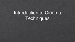 Introduction to Cinema Techniques
