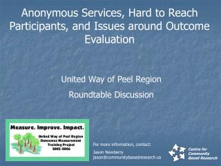 Anonymous Services, Hard to Reach Participants, and Issues around Outcome Evaluation