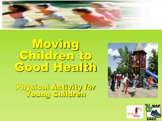 Moving Children to Good Health Physical Activity for Young Children