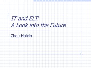 IT and ELT: A Look into the Future