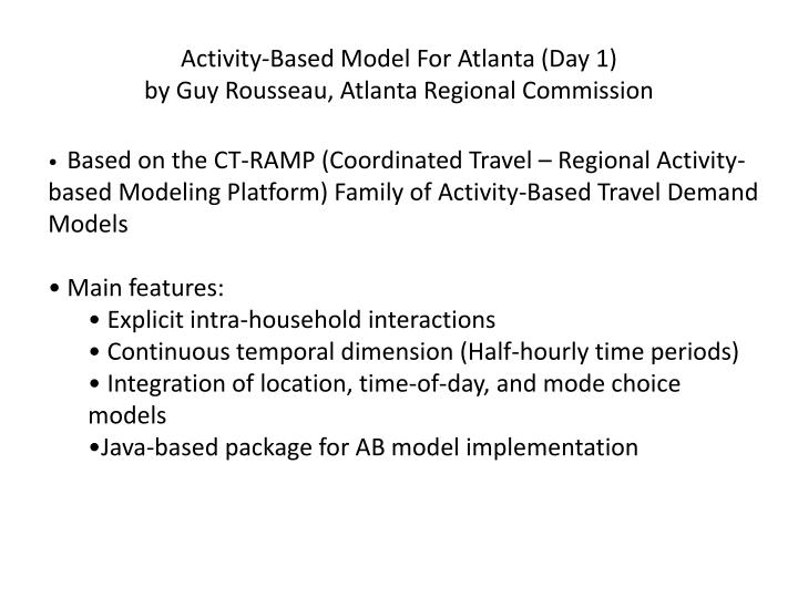 activity based model for atlanta day 1 by guy rousseau atlanta regional commission