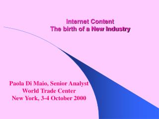 Internet Content The birth of a New Industry