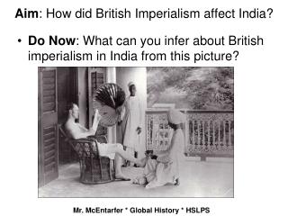 Aim : How did British Imperialism affect India?