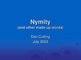 Nymity (and other made up words)