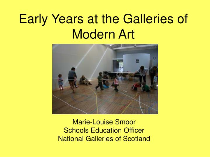 early years at the galleries of modern art