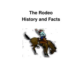 The Rodeo History and Facts