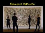 Művészet 1945 után - slide 1