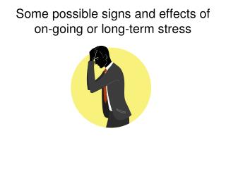 Some possible signs and effects of on-going or long-term stress