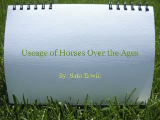 Useage of Horses Over the Ages