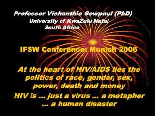 Professor Vishanthie Sewpaul (PhD) University of KwaZulu Natal 		South Africa