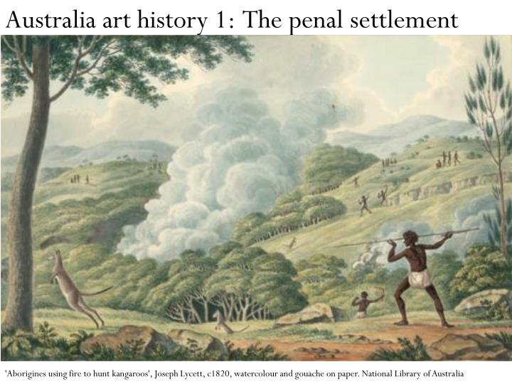 australia art history 1 the penal settlement
