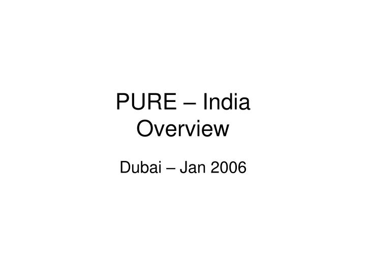 pure india overview