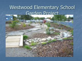Westwood Elementary School Garden Project