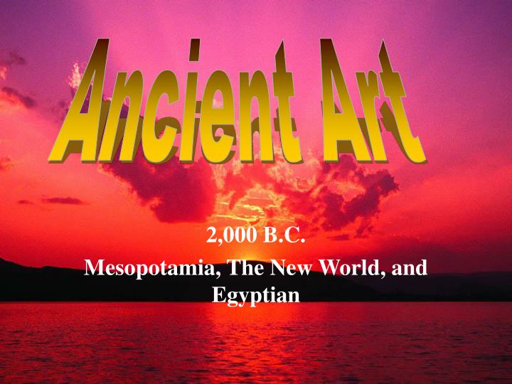2 000 b c mesopotamia the new world and egyptian