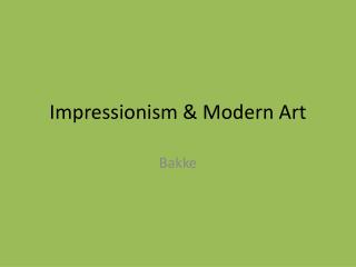 Impressionism &amp; Modern Art
