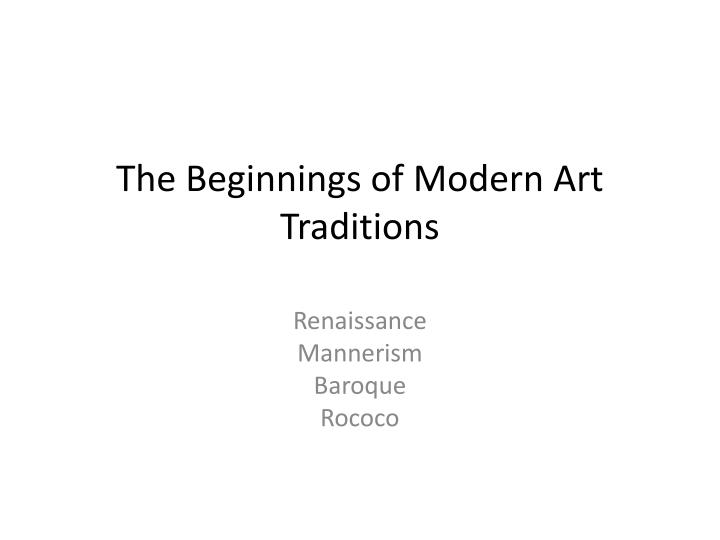 the beginnings of modern art traditions