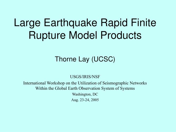 large earthquake rapid finite rupture model products