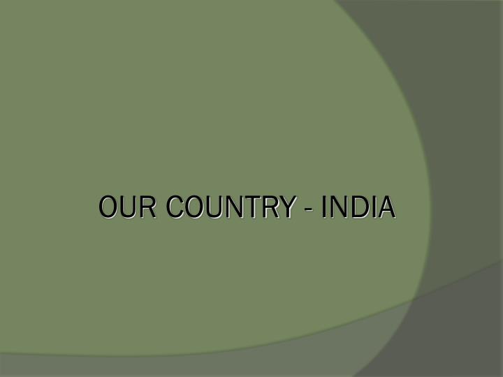 our country india