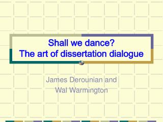 Shall we dance? The art of dissertation dialogue
