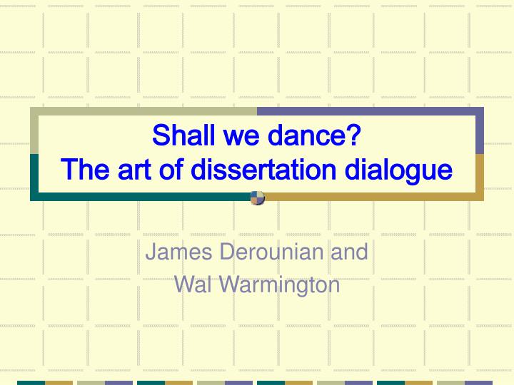shall we dance the art of dissertation dialogue