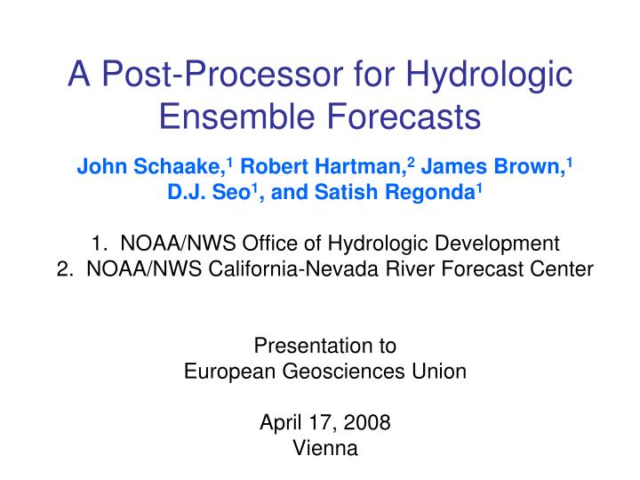 a post processor for hydrologic ensemble forecasts