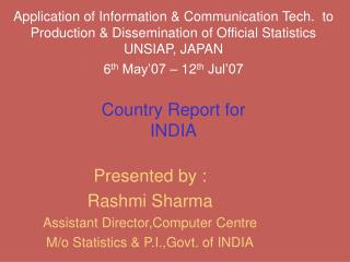 Presented by : Rashmi Sharma Assistant Director,Computer Centre
