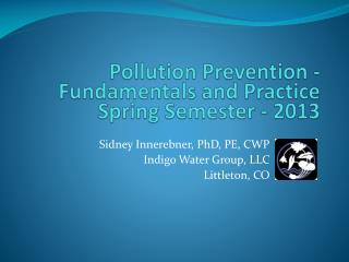 Pollution Prevention - Fundamentals and Practice Spring Semester - 2013