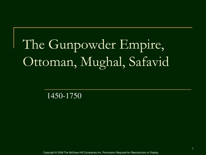 the gunpowder empire ottoman mughal safavid