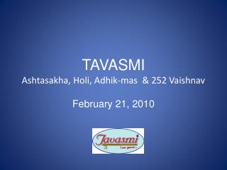 TAVASMI Ashtasakha, Holi, Adhik-mas &amp; 252 Vaishnav