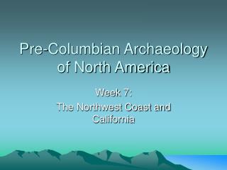 Pre-Columbian Archaeology of North America