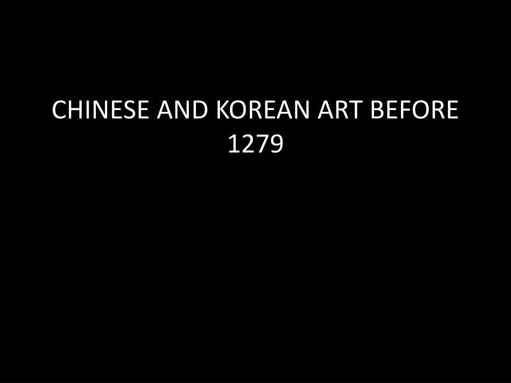 chinese and korean art before 1279
