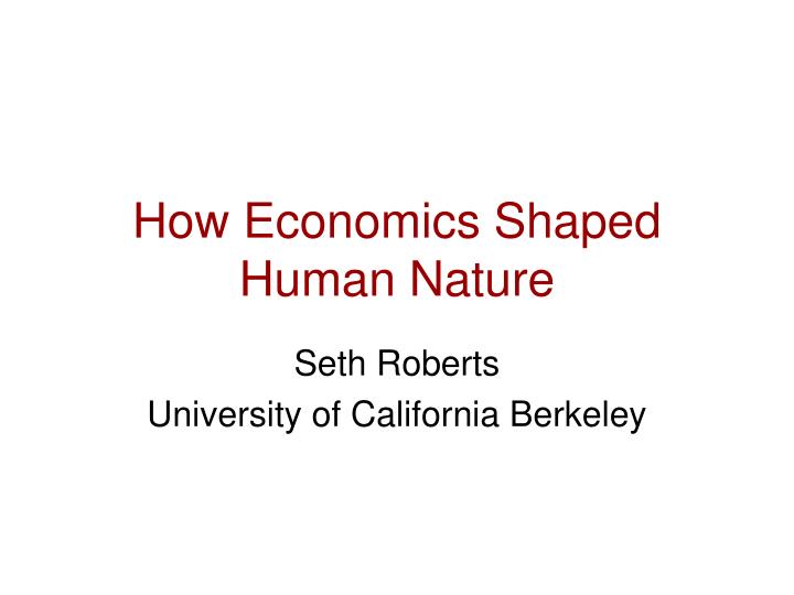 how economics shaped human nature