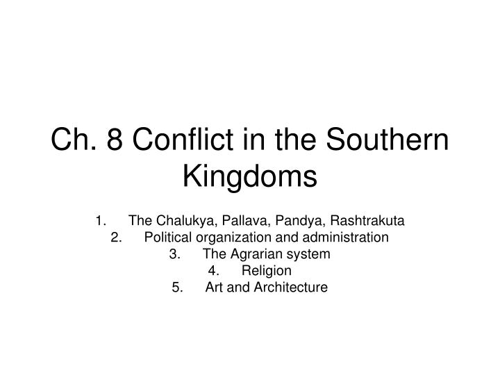 ch 8 conflict in the southern kingdoms