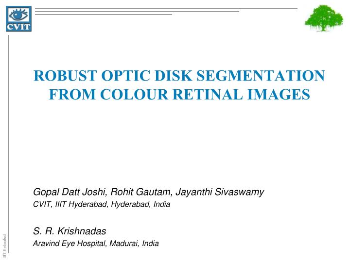 robust optic disk segmentation from colour retinal images