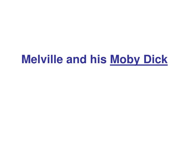 melville and his moby dick