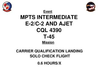 MPTS INTERMEDIATE E-2/C-2 AND AJET CQL 4390 T-45