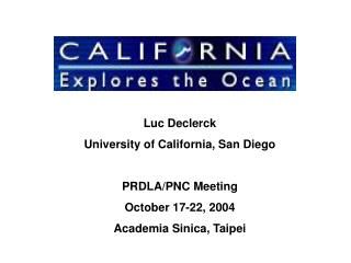 Luc Declerck University of California, San Diego PRDLA/PNC Meeting October 17-22, 2004