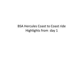 BSA Hercules Coast to Coast ride Highlights from day 1