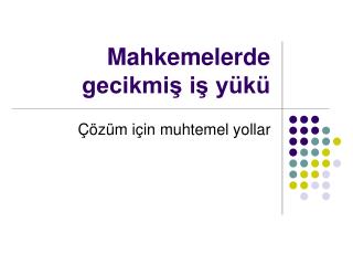 mahkemelerde gecikmi i y k