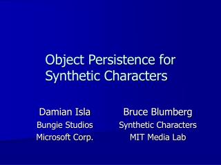 Object Persistence for Synthetic Characters