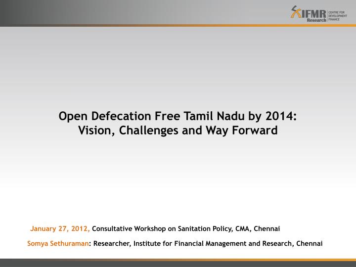 open defecation free tamil nadu by 2014 vision challenges and way forward