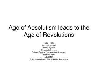 Age of Absolutism leads to the Age of Revolutions