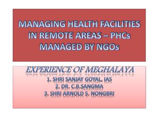MANAGING HEALTH FACILITIES IN REMOTE AREAS – PHCs MANAGED BY NGOs